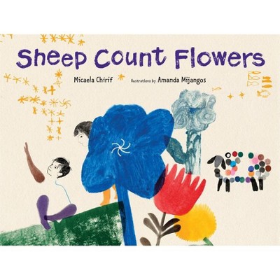 Sheep Count Flowers - by  Micaela Chirif (Hardcover)