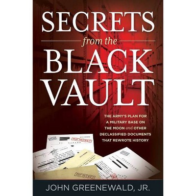  Secrets from the Black Vault - by  John Greenewald (Paperback) 