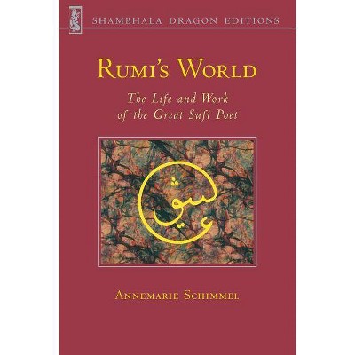 Rumi's World - by  Annemarie Schimmel (Paperback)