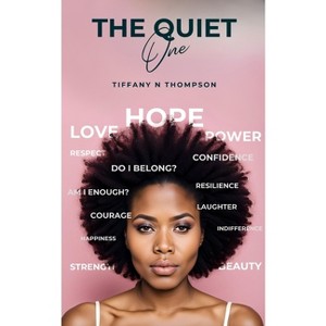 The Quiet One - by  Tiffany N Thompson (Paperback) - 1 of 1