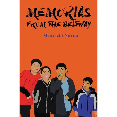 Memorias from the Beltway - by  Mauricio Novoa (Paperback)