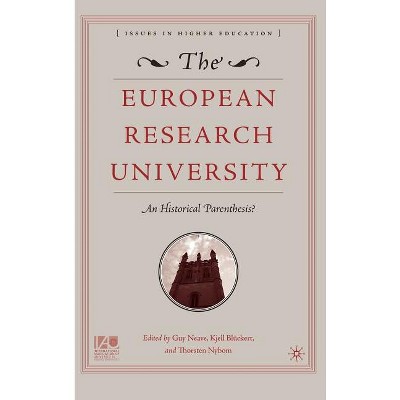 The European Research University - (Issues in Higher Education) by  Guy Neave (Hardcover)