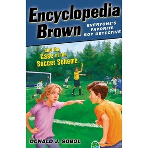 Encyclopedia Brown and the Case of the Soccer Scheme - by  Donald J Sobol (Paperback) - 1 of 1