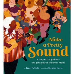 Make a Pretty Sound - by  Traci N Todd (Hardcover) - 1 of 1