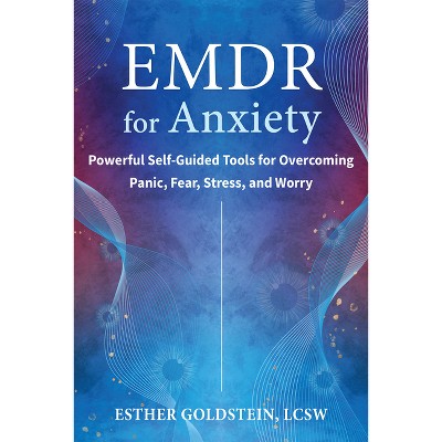EMDR for Anxiety - by  Esther Goldstein (Paperback)