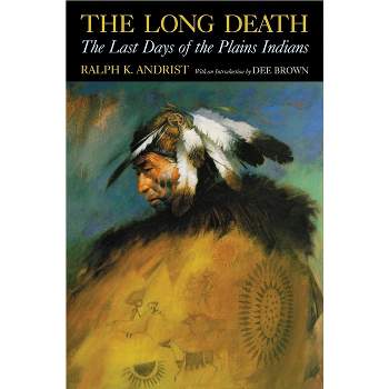 The Long Death - by  Ralph K Andrist (Paperback)
