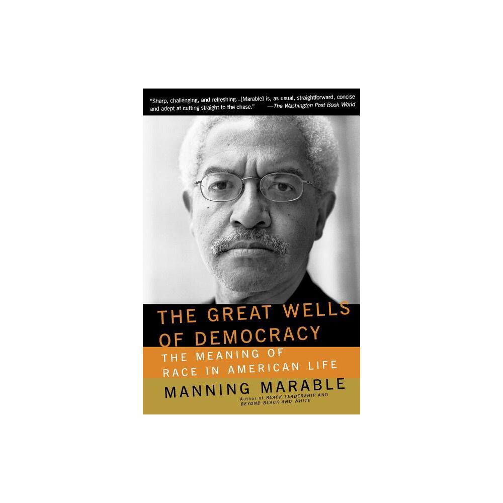 The Great Wells of Democracy - by Manning Marable (Paperback)