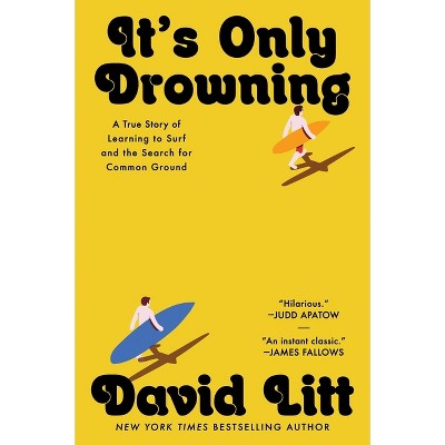 It's Only Drowning - by  David Litt (Hardcover)