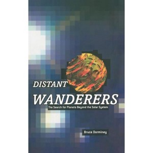 Distant Wanderers - Abridged by  Bruce Dorminey (Hardcover) - 1 of 1