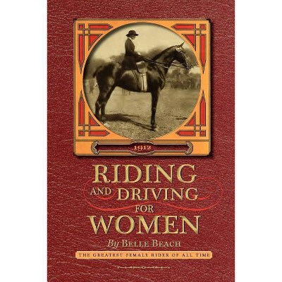 Riding and Driving for Women - by  Belle Beach (Paperback)