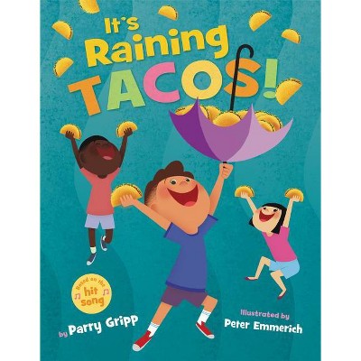 It's Raining Tacos! - by  Parry Gripp (Hardcover)