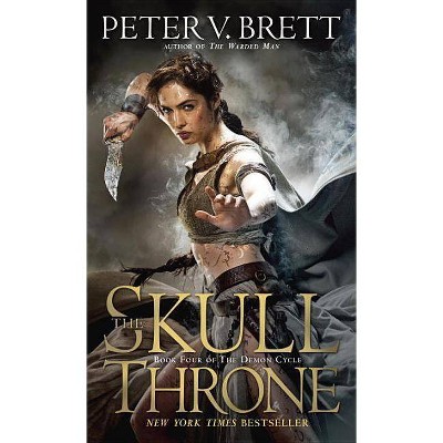 The Skull Throne - (Demon Cycle) by  Peter V Brett (Paperback)