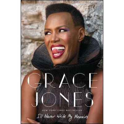 I'll Never Write My Memoirs - by  Grace Jones & Paul Morley (Paperback)