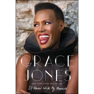 I'll Never Write My Memoirs - by  Grace Jones & Paul Morley (Paperback) - 1 of 1