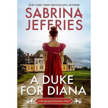 A Duke for Diana - (Designing Debutantes) by Sabrina Jeffries (Paperback)