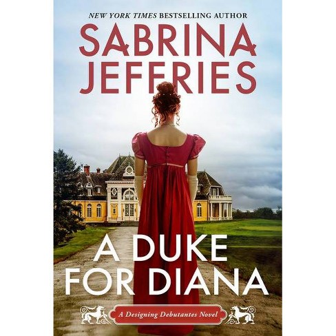 A Duke for Diana - (Designing Debutantes) by Sabrina Jeffries (Paperback) - image 1 of 1