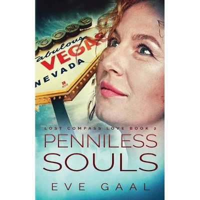 Penniless Souls - (Lost Compass Love) by  Eve Gaal (Paperback)