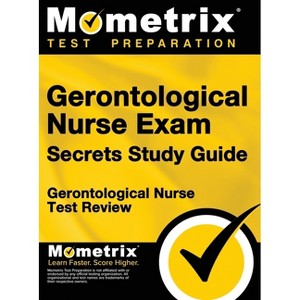 Gerontological Nurse Exam Secrets Study Guide - by  Gerontological Nurse Test Prep Team (Hardcover) - 1 of 1