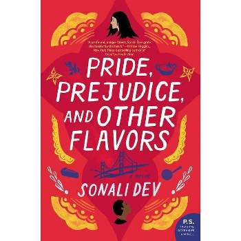 Pride, Prejudice, And Other Flavors - By Sonali Dev ( Paperback )