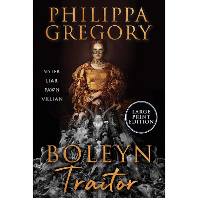 Boleyn Traitor - Large Print by  Philippa Gregory (Paperback)