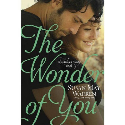 The Wonder of You - (Christiansen Family) by  Susan May Warren (Paperback)