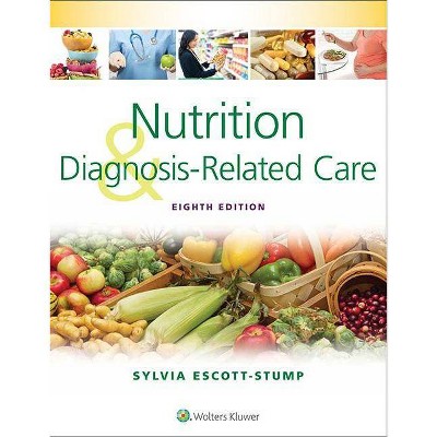 Nutrition and Diagnosis-Related Care - 8th Edition by  Sylvia Escott-Stump (Paperback)