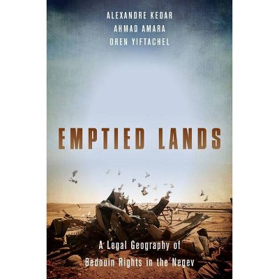 Emptied Lands - by  Alexandre Kedar & Ahmad Amara & Oren Yiftachel (Hardcover)