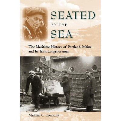 Seated by the Sea - (Working in the Americas) by  Michael C Connolly (Paperback)