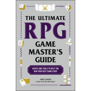 The Ultimate RPG Game Master's Guide - (Ultimate Role Playing Game) by  James D'Amato (Paperback) - 1 of 1