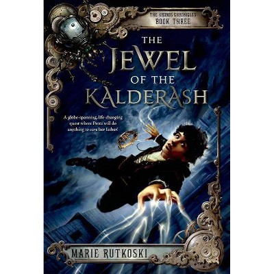 The Jewel of the Kalderash - (Kronos Chronicles) by  Marie Rutkoski (Paperback)