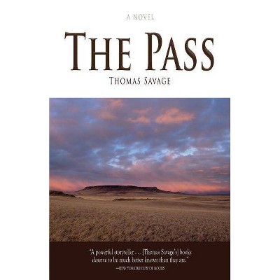 The Pass - by  Thomas Savage (Paperback)