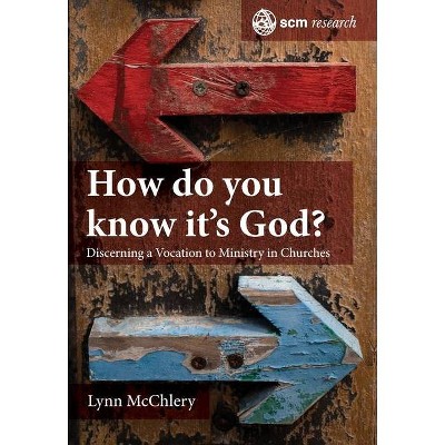 How do you know it's God? - (Scm Research) by  Lynn M McChlery (Hardcover)