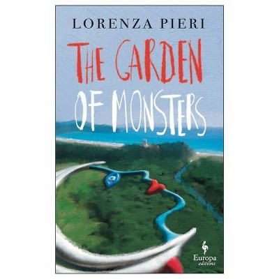 The Garden of Monsters - by  Lorenza Pieri (Paperback)