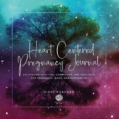 Heart Centered Pregnancy Journal - by  Nikki Shaheed (Paperback)