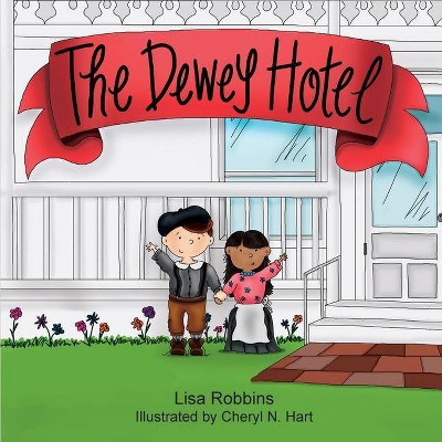 The Dewey Hotel - by  Lisa Robbins (Paperback)