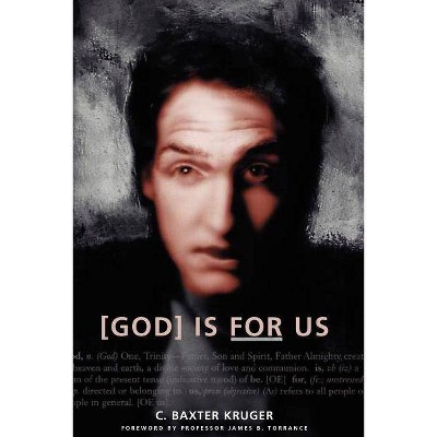 God Is for Us - by  C Baxter Kruger (Paperback)