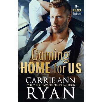 Coming Home for Us - (Wilder Brothers) by  Carrie Ann Ryan (Paperback)