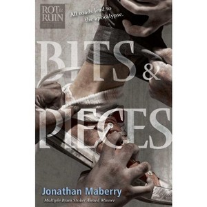 Bits & Pieces - (Rot & Ruin) by Jonathan Maberry - 1 of 1
