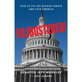 Filibustered! - by  Jeff Merkley & Mike Zamore (Hardcover)