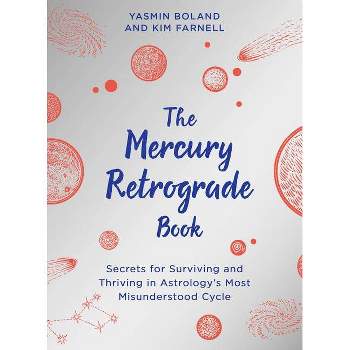 The Mercury Retrograde Book - by  Yasmin Boland & Kim Farnell (Paperback)