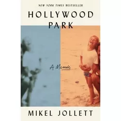 Hollywood Park - by  Mikel Jollett (Paperback)