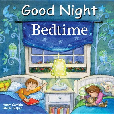 Good Night Bedtime - (Good Night Our World) by  Adam Gamble & Mark Jasper (Board Book)