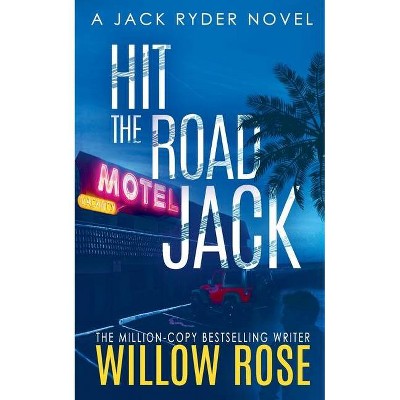 Hit the road Jack - (Jack Ryder) by  Willow Rose (Paperback)