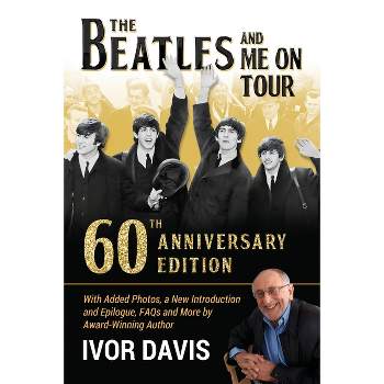 The Beatles and Me On Tour - by  Ivor Davis (Paperback)