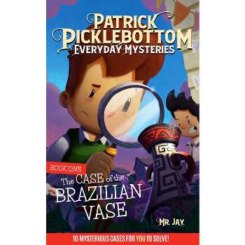 Patrick Picklebottom Everyday Mysteries - by  MR Jay (Paperback)