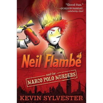 Neil Flambé and the Marco Polo Murders, 1 - (Neil Flambe Capers) by  Kevin Sylvester (Paperback)