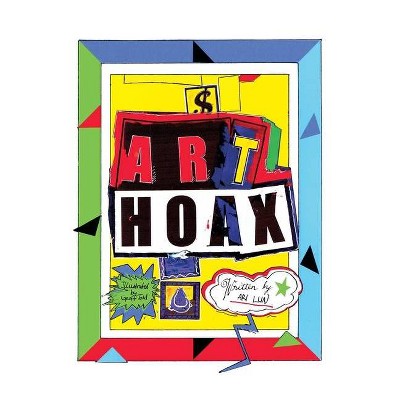 Art Hoax - by  Ari Lun & Geoffrey David Todd (Paperback)