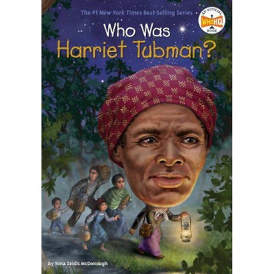 Who Was Harriet Tubman? - (Who Was?) by  Yona Zeldis McDonough & Who Hq (Paperback)