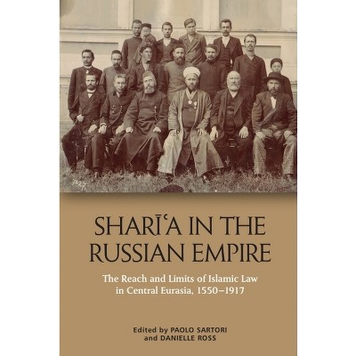 Sharīʿa in the Russian Empire - by  Paolo Sartori & Danielle Ross (Hardcover)