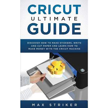 The Complete Cricut Machine Handbook: A Beginner's Guide to Creative  Crafting with Vinyl, Paper, Infusible Ink and More! - Kindle edition by  Holden, Angie. Crafts, Hobbies & Home Kindle eBooks @ .